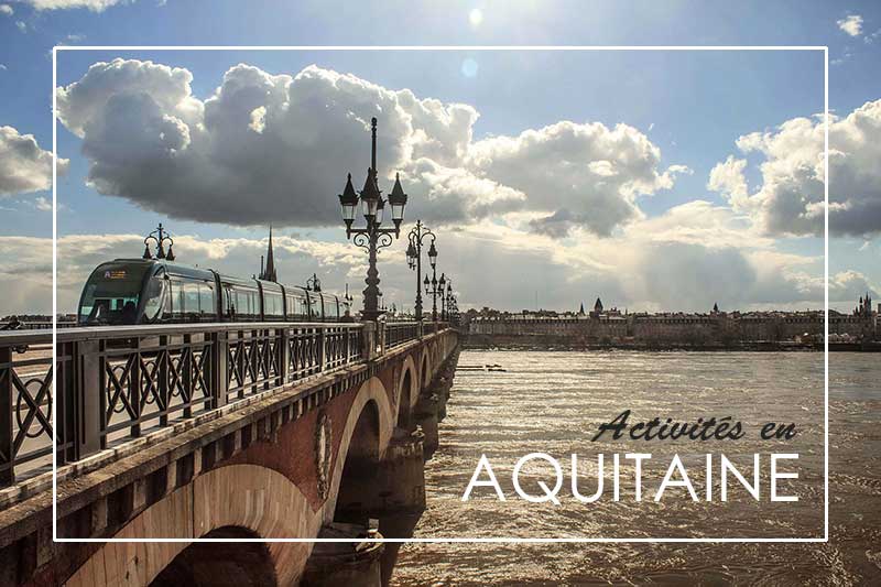 Quelles sont les meilleures activités à pratiquer en Aquitaine ?